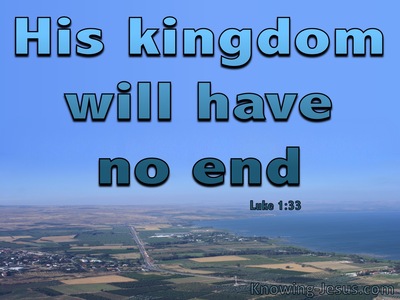 Luke 1:33 His Kingdom Will Have No End (blue)
